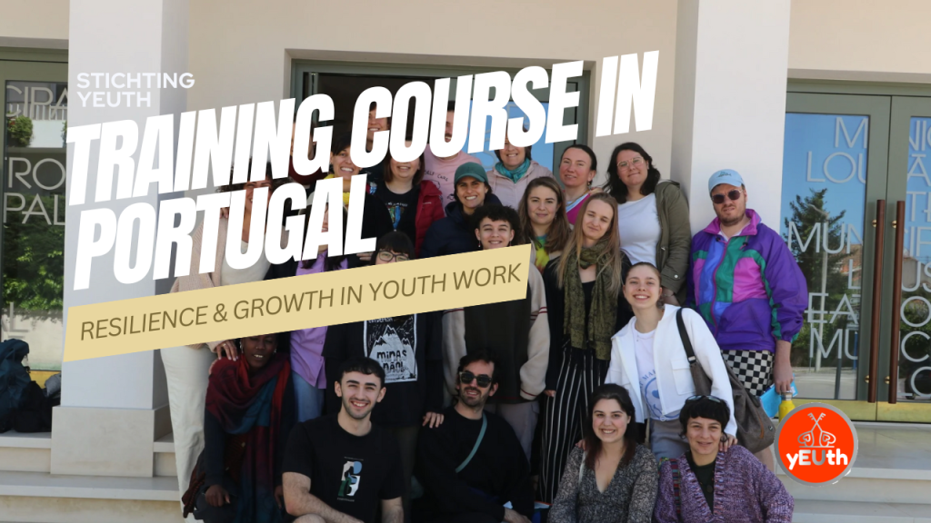 Building Resilience – Stichting yEUth’s Participation in “Resilience & Growth in Youth Work” Second Training