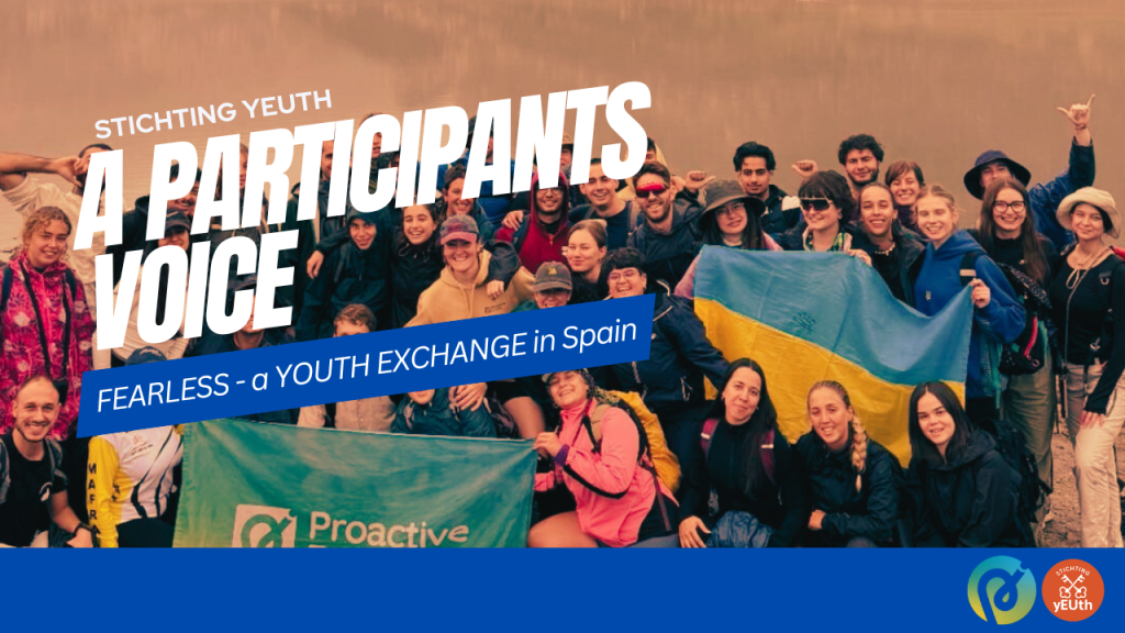 A participants’ voice – Fearless, a Youth Exchange in Spain