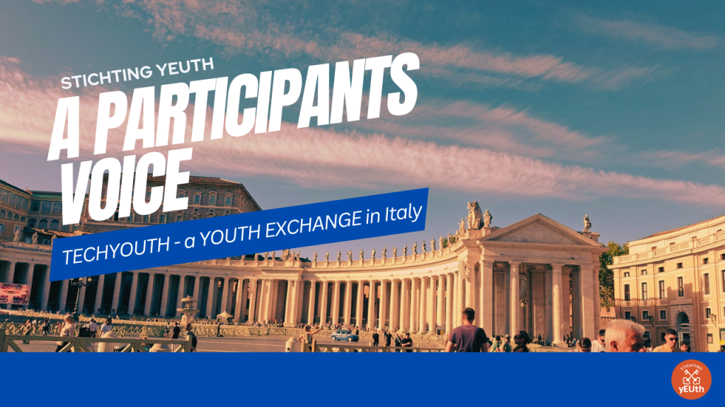 A participants’ voice – TECHYOUTH, a Youth Exchange in Veroli, Italy